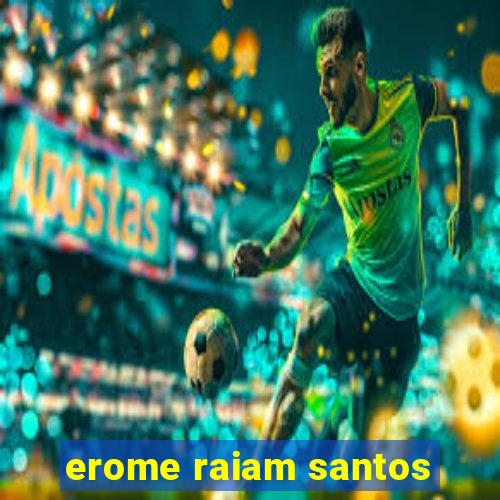 erome raiam santos